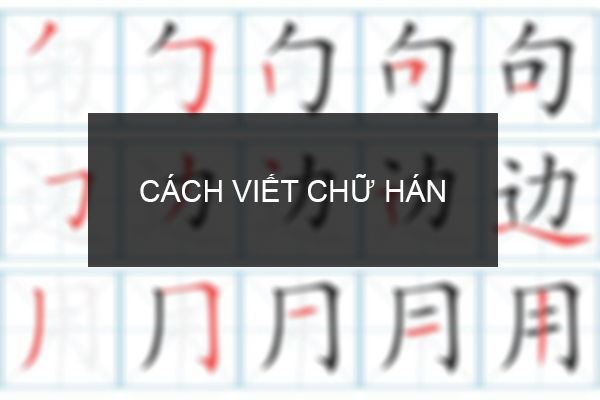 Chữ Viết Tiếng Trung: Khám Phá Nét Đẹp và Quy Tắc Cơ Bản