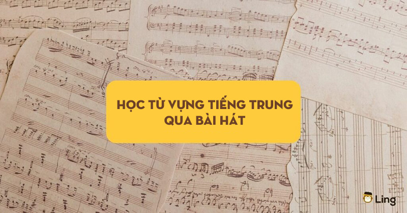 Học từ vựng tiếng Trung qua bài hát